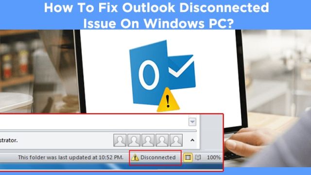 How to Fix “Outlook Disconnected” Error on Windows PC: Effective Methods
